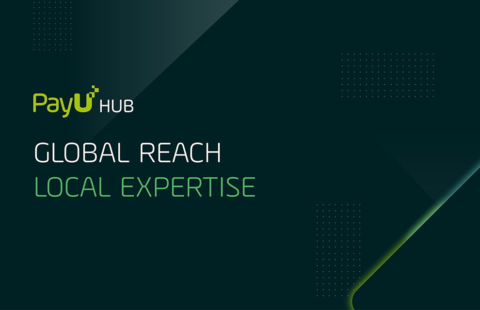 Graphic showing PayU Hub logo with slogan "Global Reach, Local Expertise"