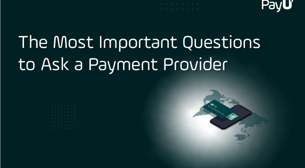 The most important questions to ask a payment solution provider PayU